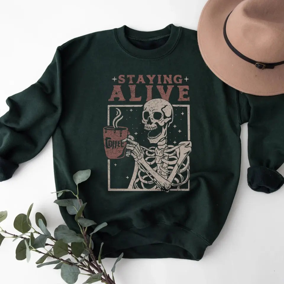 Staying Alive With Coffee Tshirt Sweatshirt Halloween Gift For Her