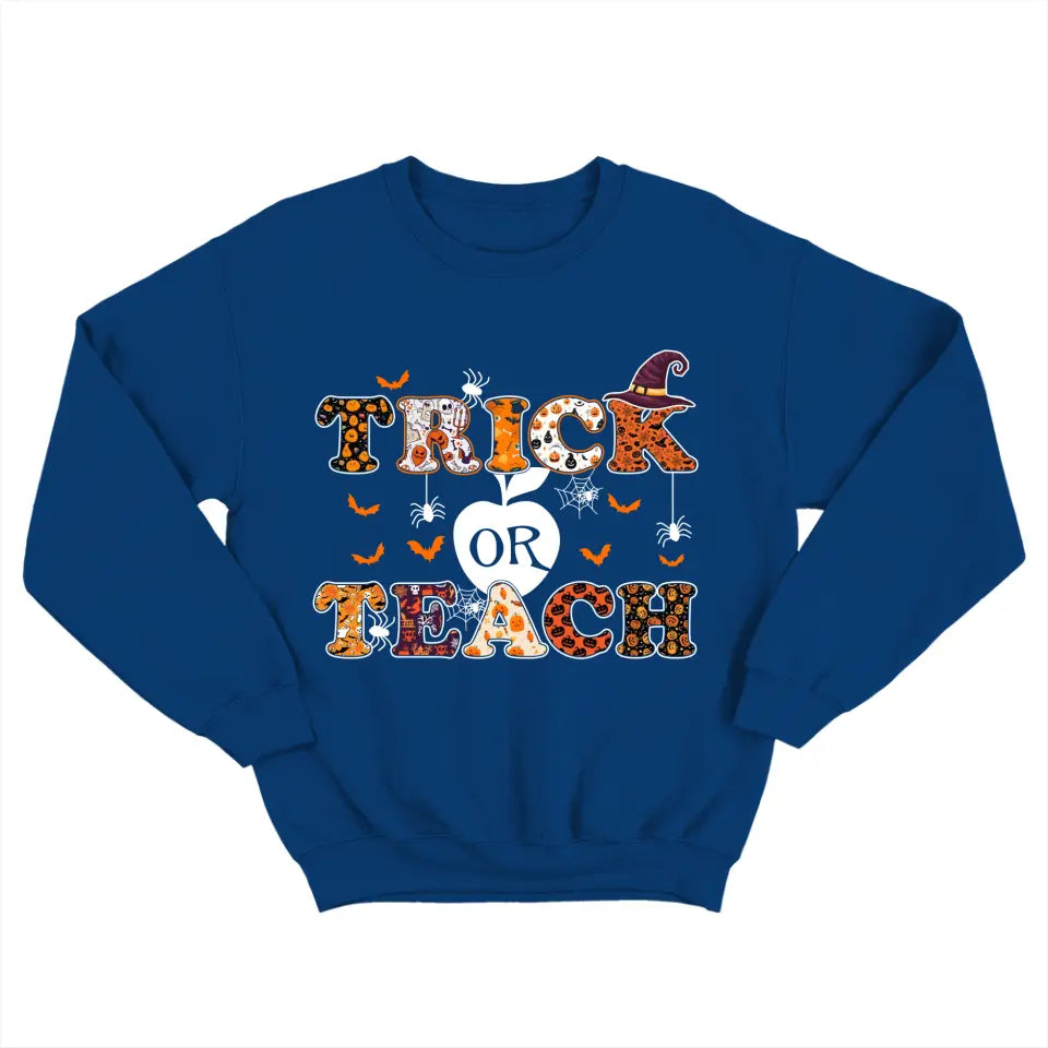 Trick Or Teach - Funny Halloween Tshirt Sweater, Gift For Teacher | 309IHPNPTS1012