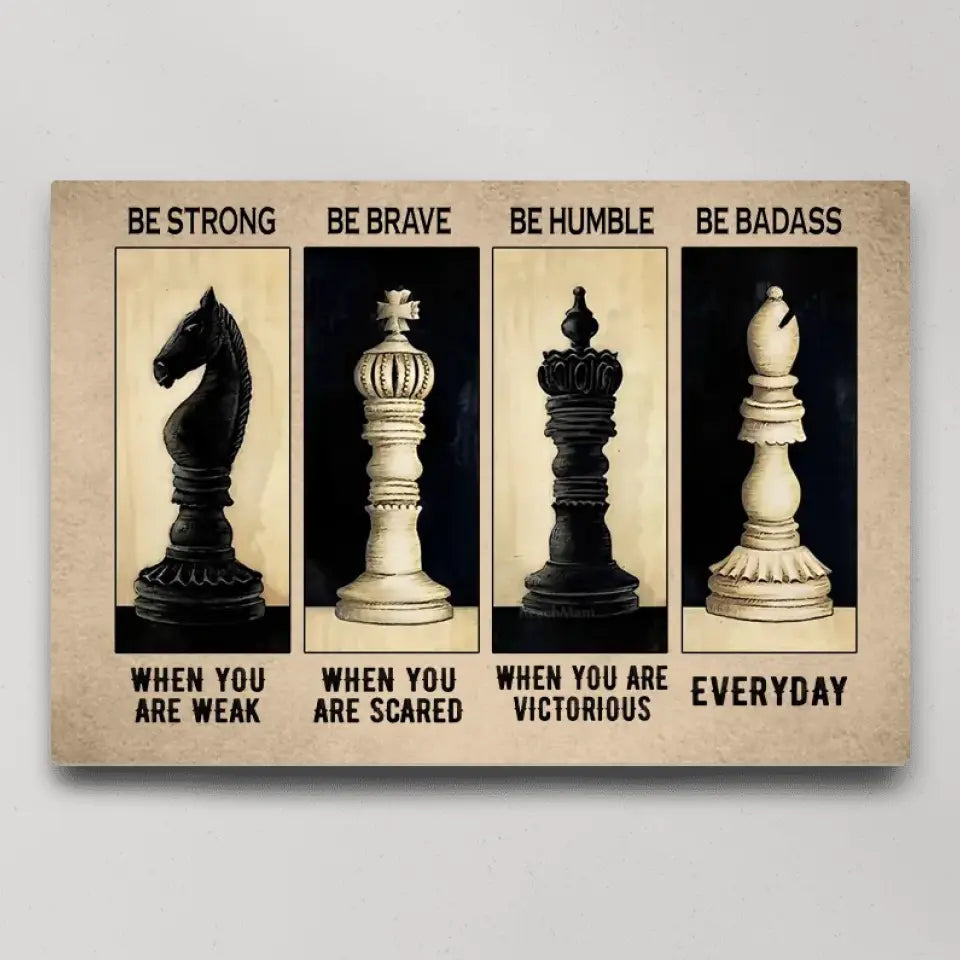 Be Strong Be Brave Be Humble Be Badass, Canvas Wall Art, Gift For Chess Lovers | 309IHPNPCA313