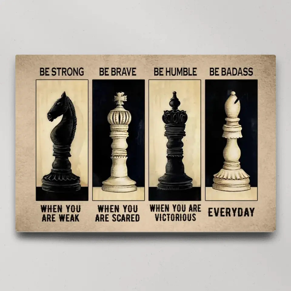 Be Strong Be Brave Be Humble Be Badass, Canvas Wall Art, Gift For Chess Lovers | 309IHPNPCA313