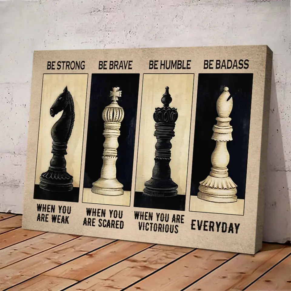 Be Strong Be Brave Be Humble Be Badass, Canvas Wall Art, Gift For Chess Lovers | 309IHPNPCA313