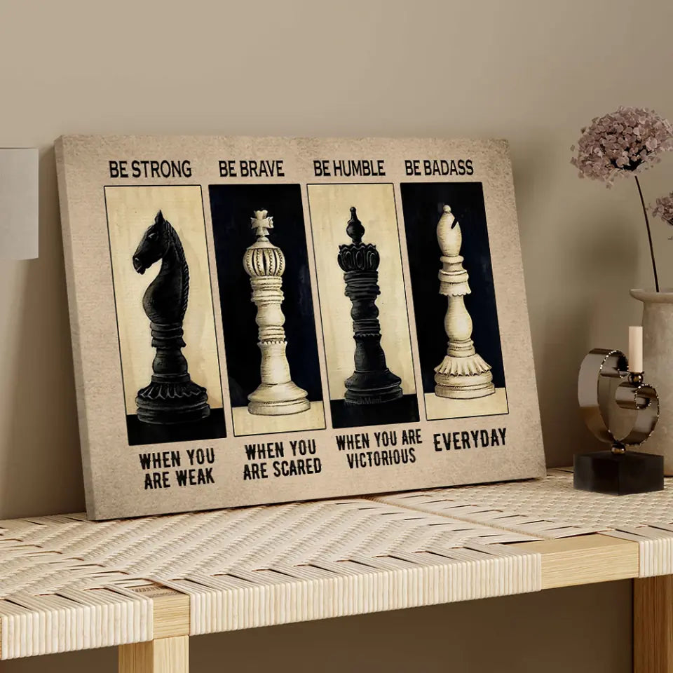 Be Strong Be Brave Be Humble Be Badass Canvas Gift For Chess Lovers