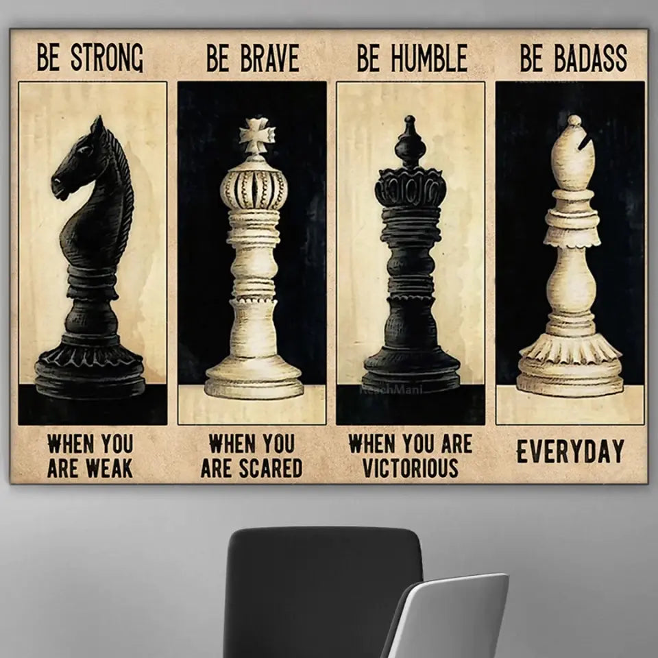 Be Strong Be Brave Be Humble Be Badass, Canvas Wall Art, Gift For Chess Lovers | 309IHPNPCA313