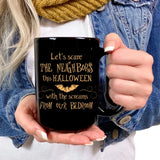 Let's Scare The Neighbors This Halloween, Black Mug, Halloween Gift For Lovers, Couple | 309IHPNPMU1008