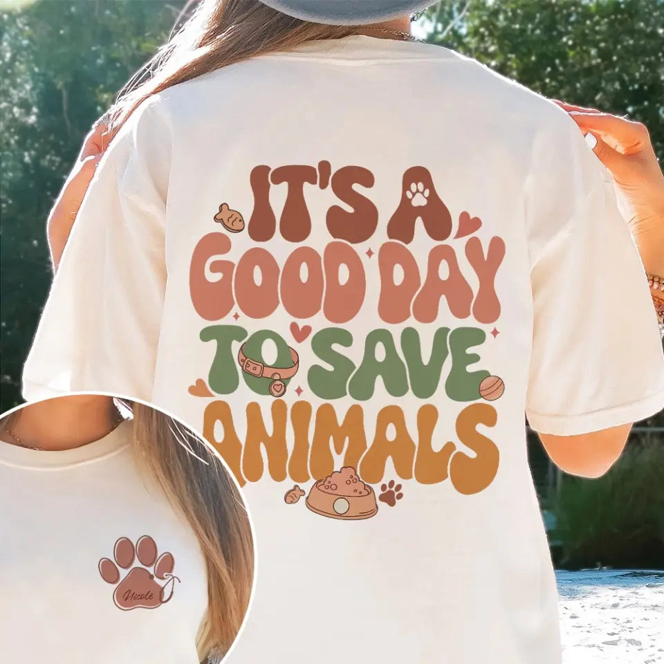 It's A Good Day To Save Animals - Personalized G500 T-Shirt - Gift For Veterinarian