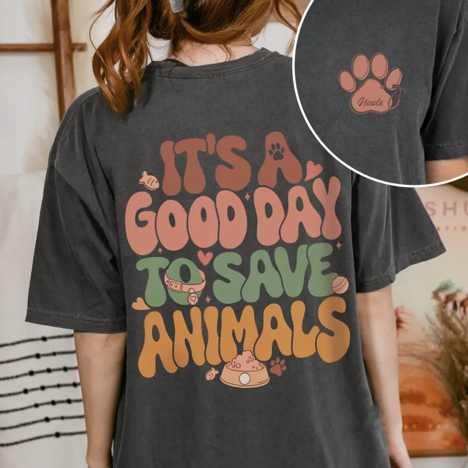 It's A Good Day To Save Animals - Personalized G500 T-Shirt - Gift For Veterinarian