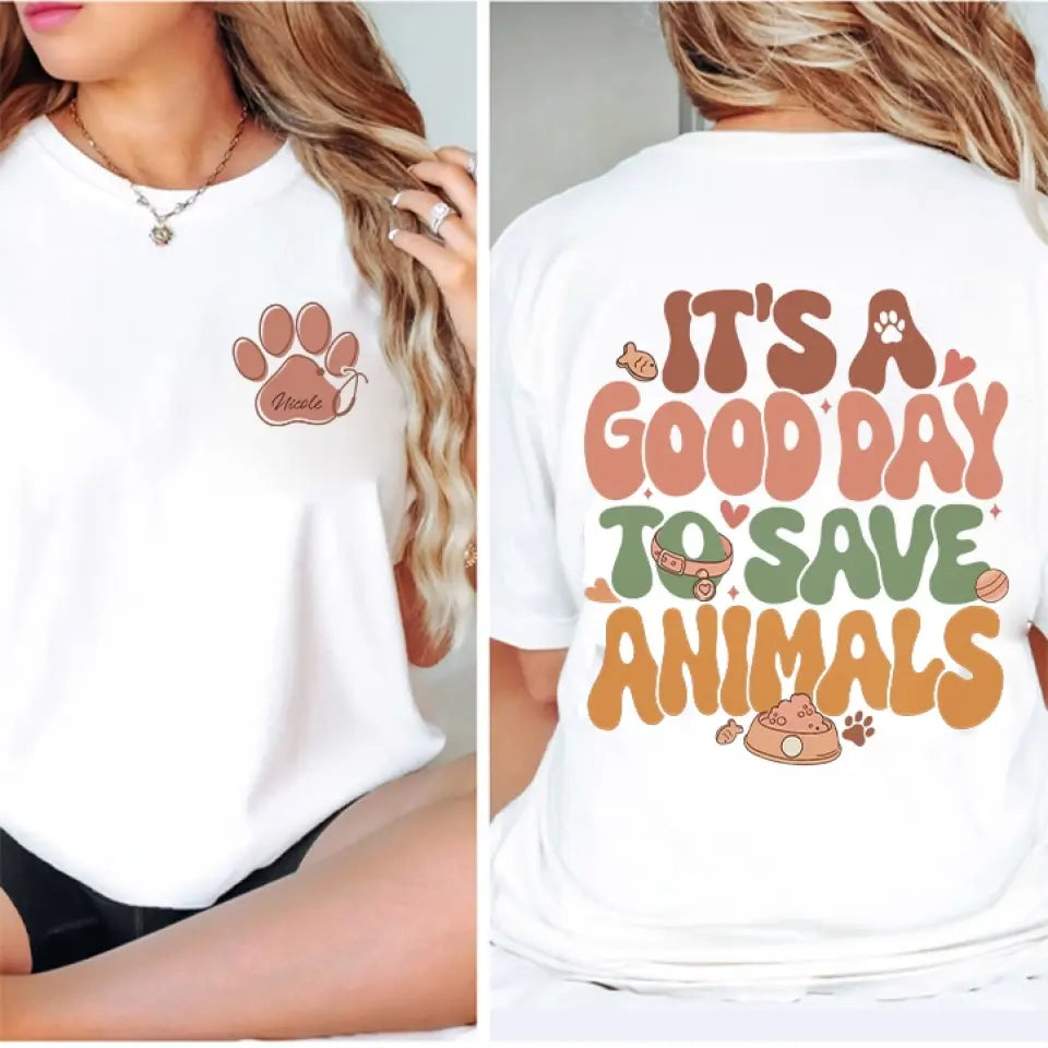 It's A Good Day To Save Animals - Personalized G500 T-Shirt - Gift For Veterinarian