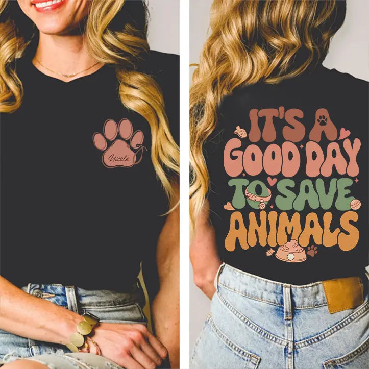 It's A Good Day To Save Animals - Personalized G500 T-Shirt - Gift For Veterinarian