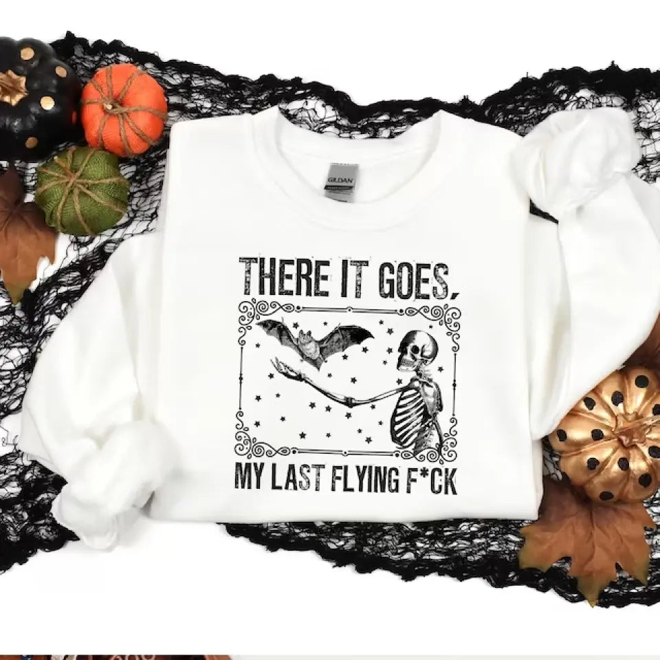 There It Goes My Last Flying F*ck, Standard Crew Neck Sweatshirt, Halloween Gifts | 309IHPNPTS1042
