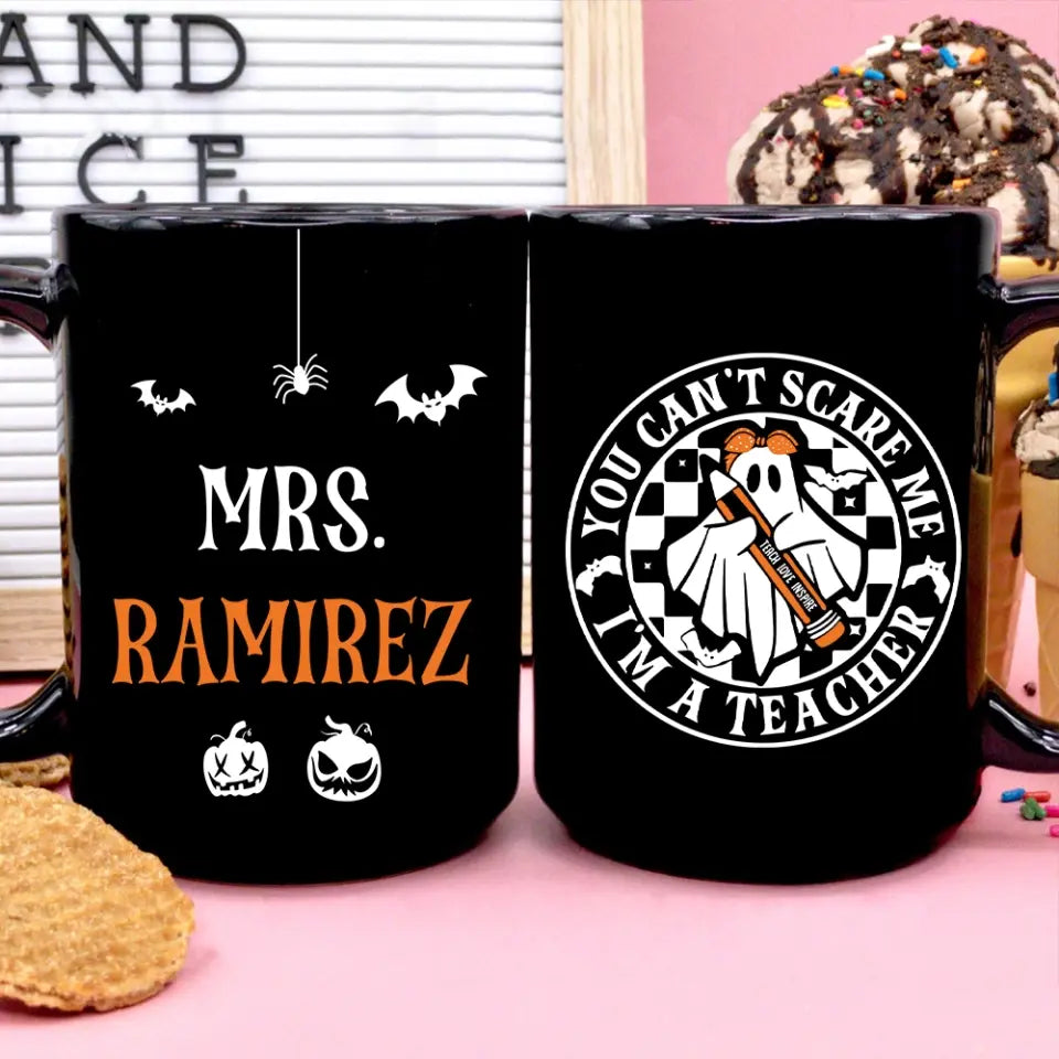 You Can't Scare Me, I'm A Teacher - Personalized Black Mug - Halloween Gift For Teacher