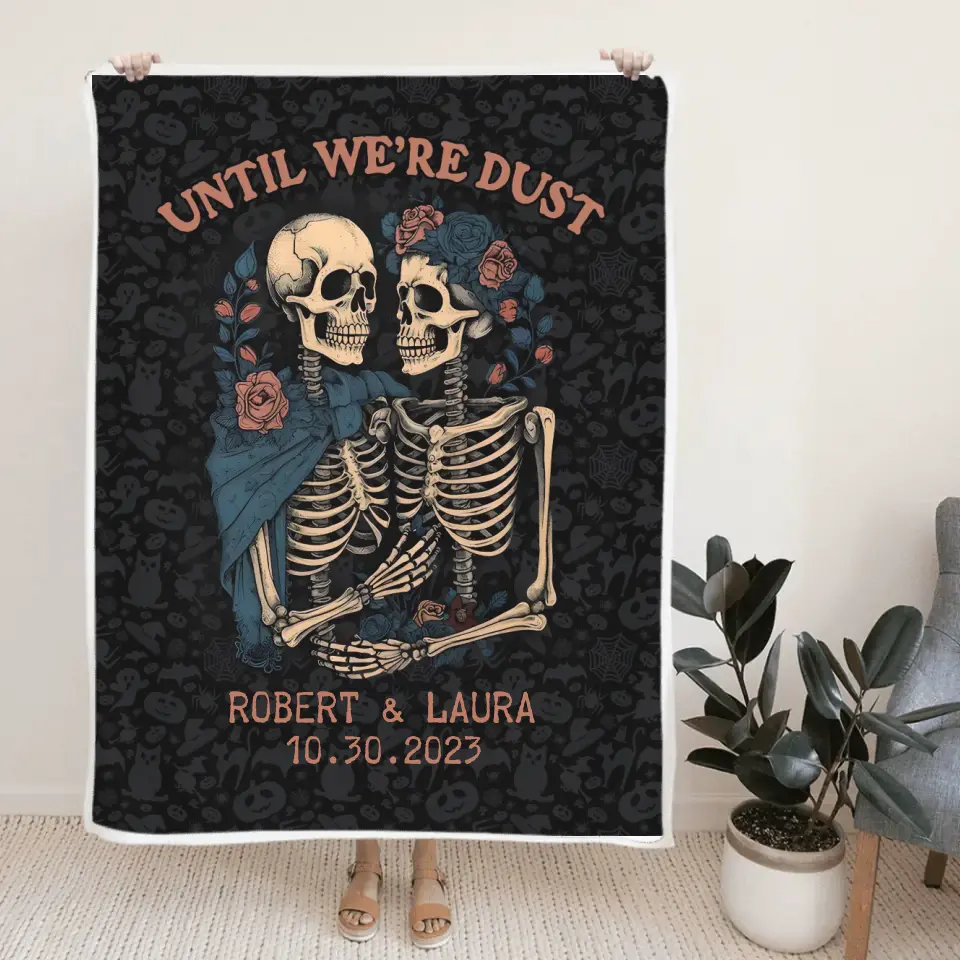 Until We're Dust Skeleton - Personalized Fleece Blanket - Halloween Gift For Couples - For Her Him