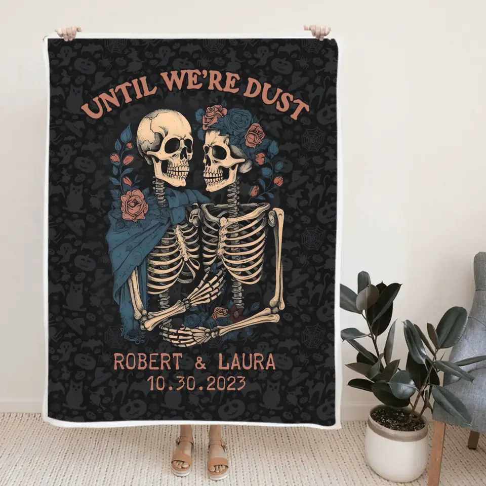Until We're Dust Skeleton - Personalized Fleece Blanket - Halloween Gift For Couples - For Her Him