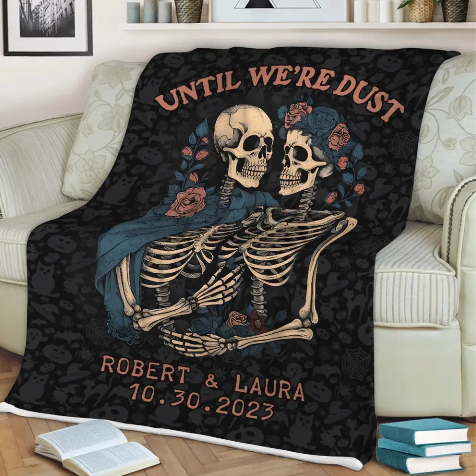 Until We're Dust Skeleton - Personalized Fleece Blanket - Halloween Gift For Couples - For Her Him