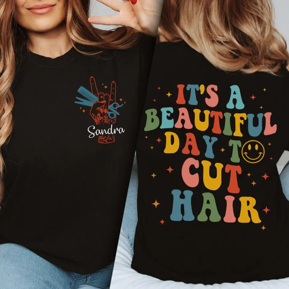 It's A Beautiful Day To Cut Hair Personalized T-Shirt Gift For Hairdressers