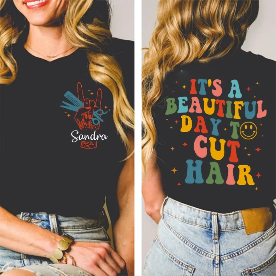 It's A Beautiful Day To Cut Hair Personalized T-Shirt Gift For Hairdressers