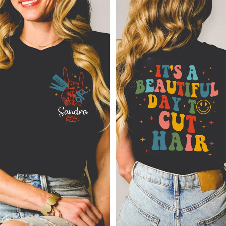 It's A Beautiful Day To Cut Hair Personalized T-Shirt Gift For Hairdressers
