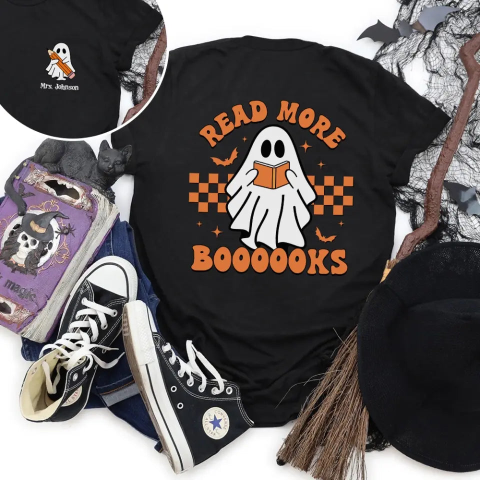 Read More Books Teacher Gift, T-Shirt Two Sides, Gift For Teacher, Halloween Gifts for Bookaholic, Bookworm