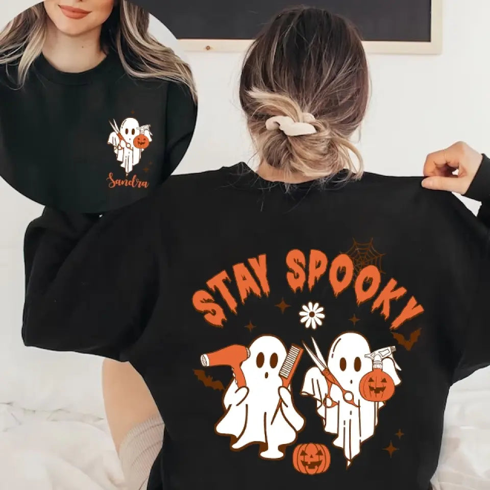 Stay Spooky, Personalized T-Shirt Sweatshirt 2 Sides, Halloween Gift For Hairdresser | 309IHPLNTS315