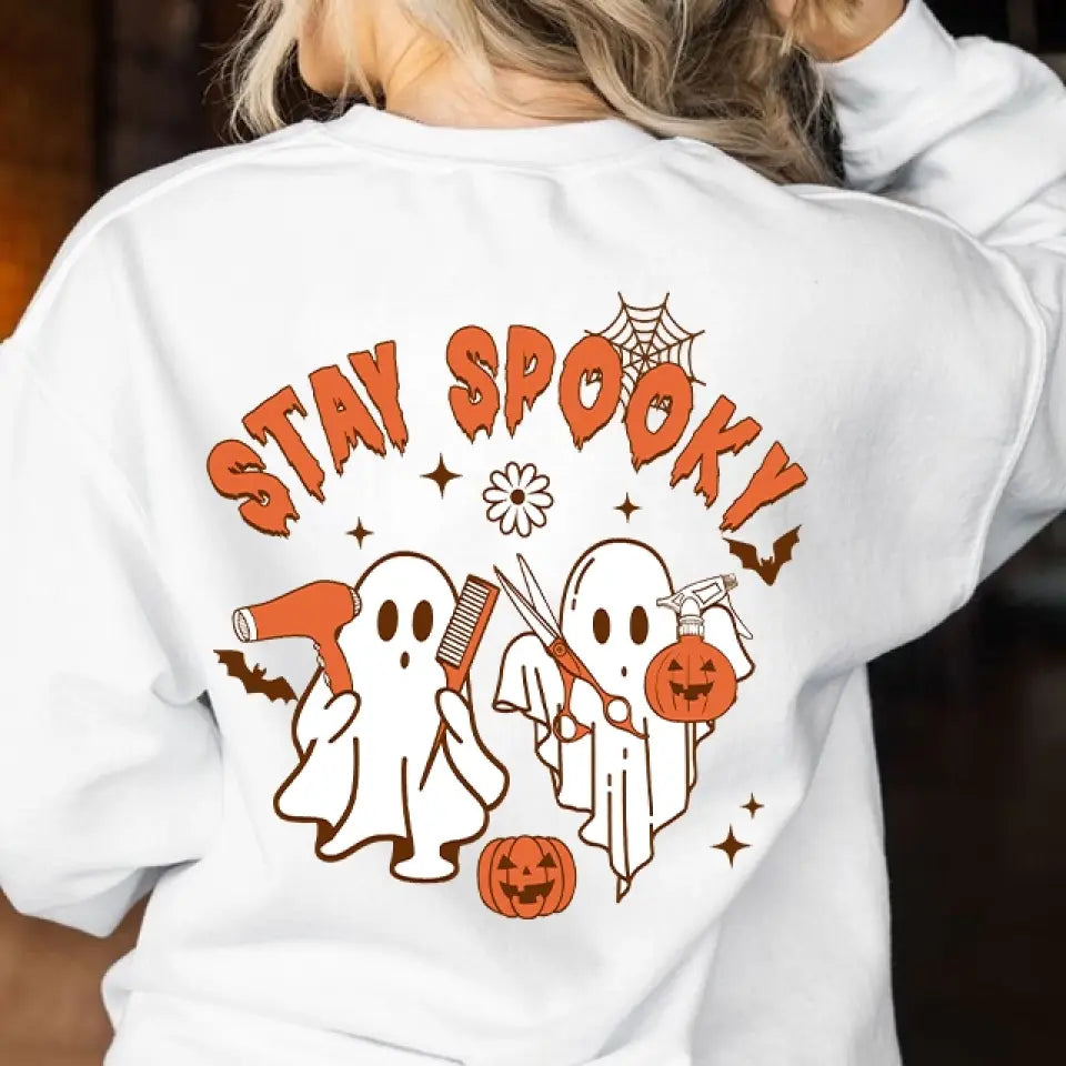 Stay Spooky, Personalized T-Shirt Sweatshirt 2 Sides, Halloween Gift For Hairdresser | 309IHPLNTS315