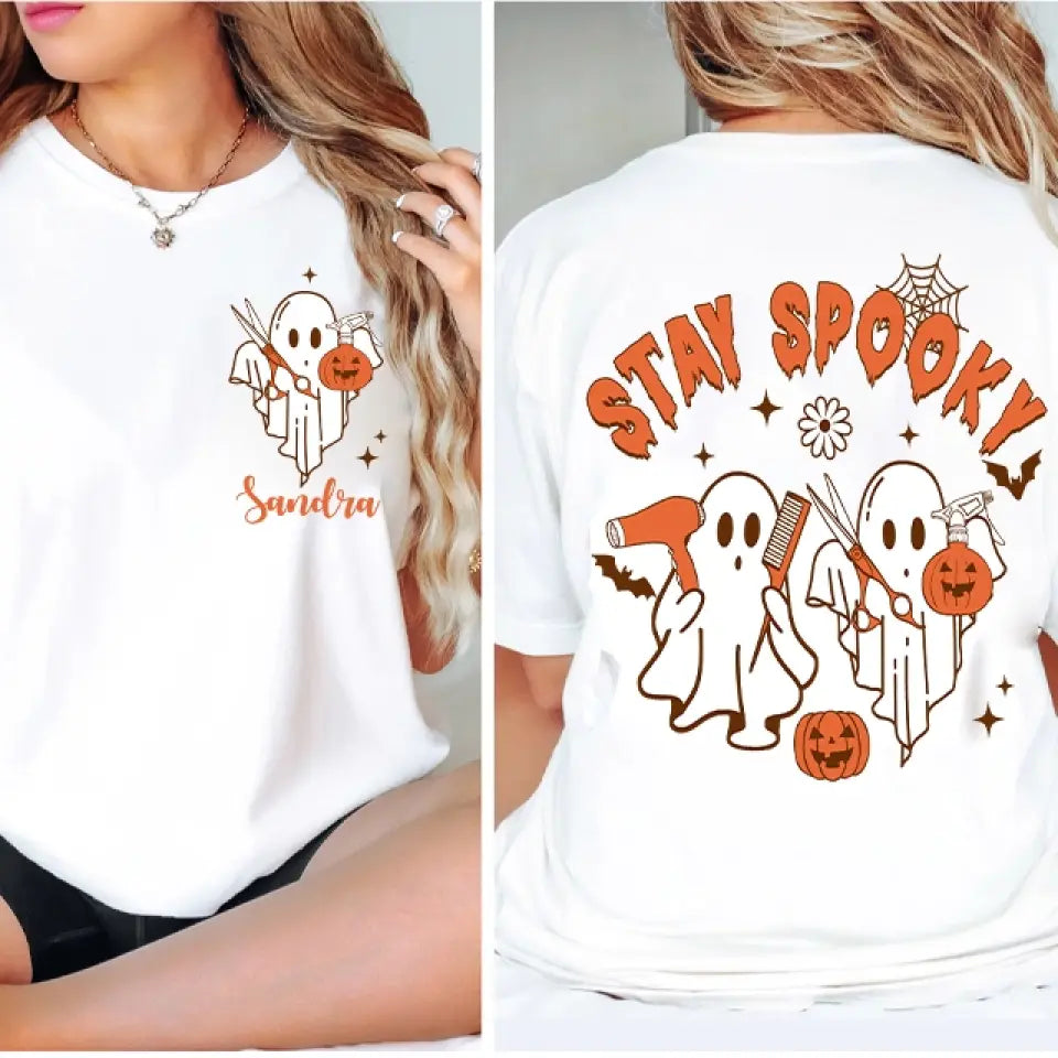 Stay Spooky, Personalized T-Shirt Sweatshirt 2 Sides, Halloween Gift For Hairdresser | 309IHPLNTS315