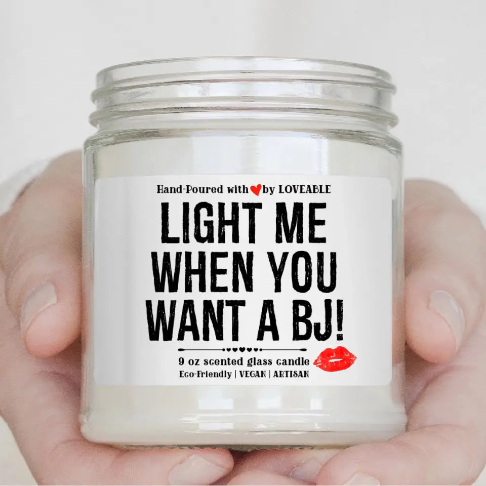 Light Me When You Want A BJ - Scented Candle