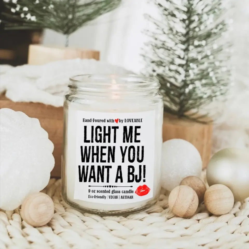 Light Me When You Want A BJ - Scented Candle