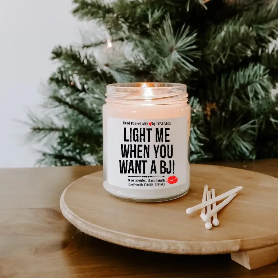 Light Me When You Want A BJ, 9oz Scented Candle, Funny Gifts For Husband Boyfriend Him | 209IHPTHSC333