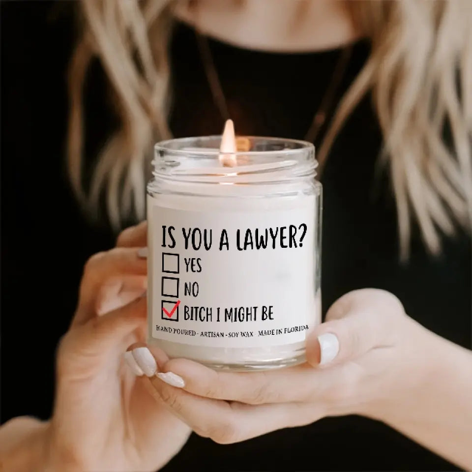 Is You A Lawyer? Bitch I Might Be - Scented Candle - Funny Gift For Lawyer