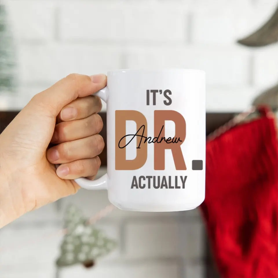 It's Dr. Actually Personalized Mug