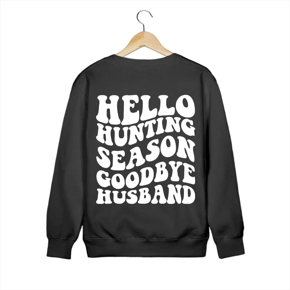 Hello Hunting Season Goodbye Husband, Standard Crew Neck Sweatshirt, Gift For Hunting Lovers | 310IHPBNTS1109