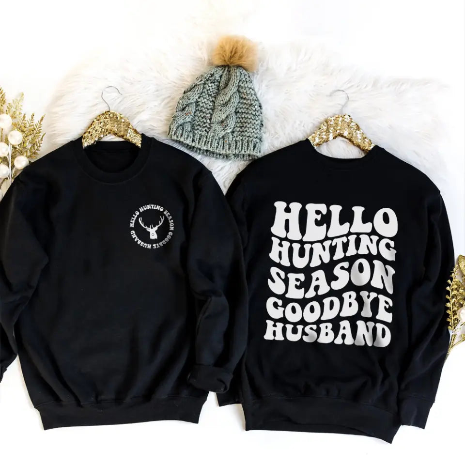 Hello Hunting Season Goodbye Husband, Standard Crew Neck Sweatshirt, Gift For Hunting Lovers | 310IHPBNTS1109