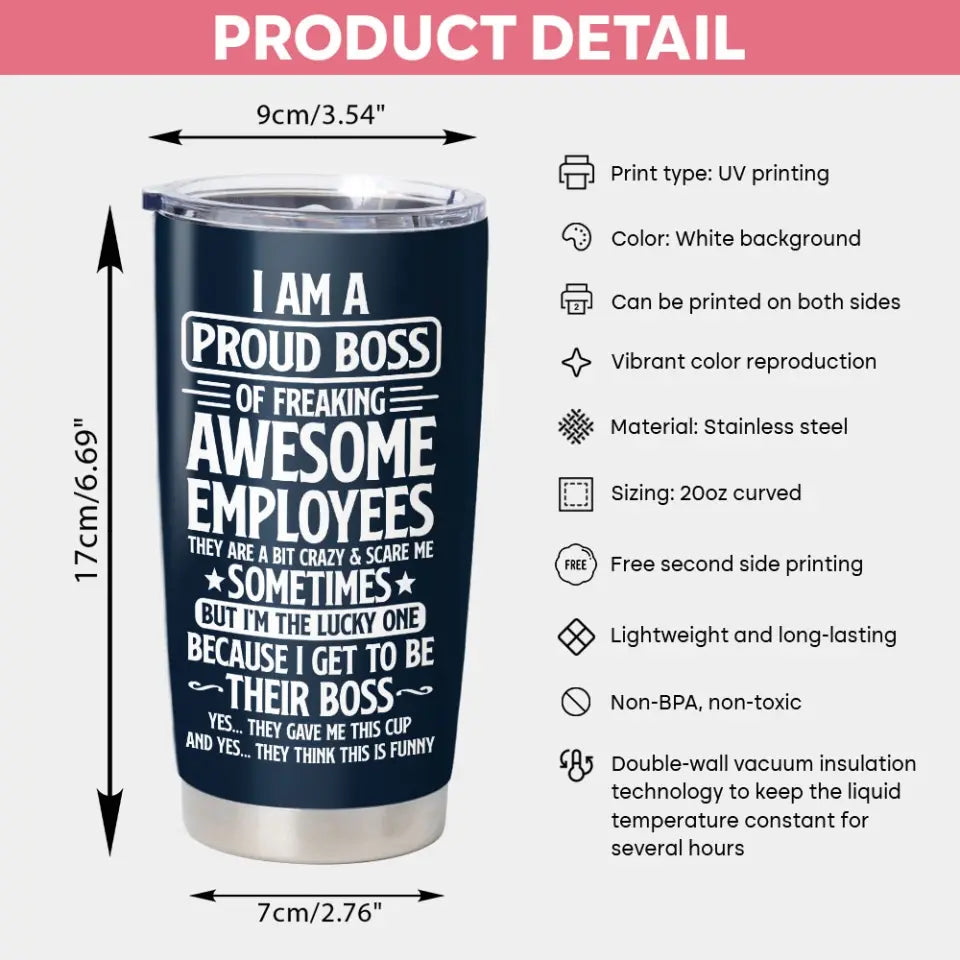 I Am a Proud Boss of Freaking Awesome Employees - Personalized Tumbler - Office Gifts for Coworkers