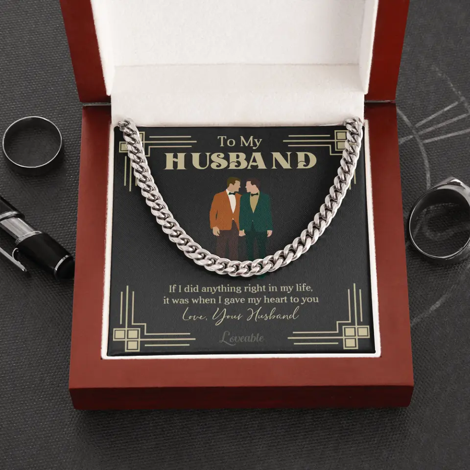 If I Did Anything Right In My Life - Personalized Cuban Link Chain - Gift For Gay Husband