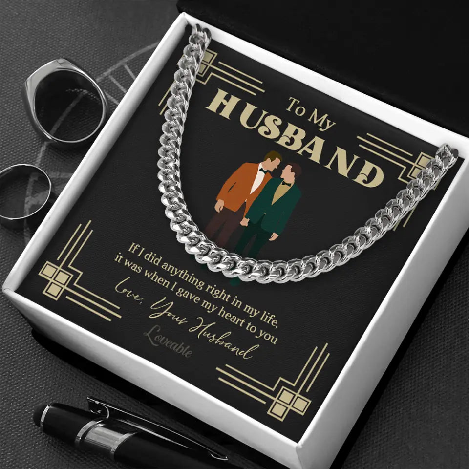 If I Did Anything Right In My Life - Personalized Cuban Link Chain - Gift For Gay Husband