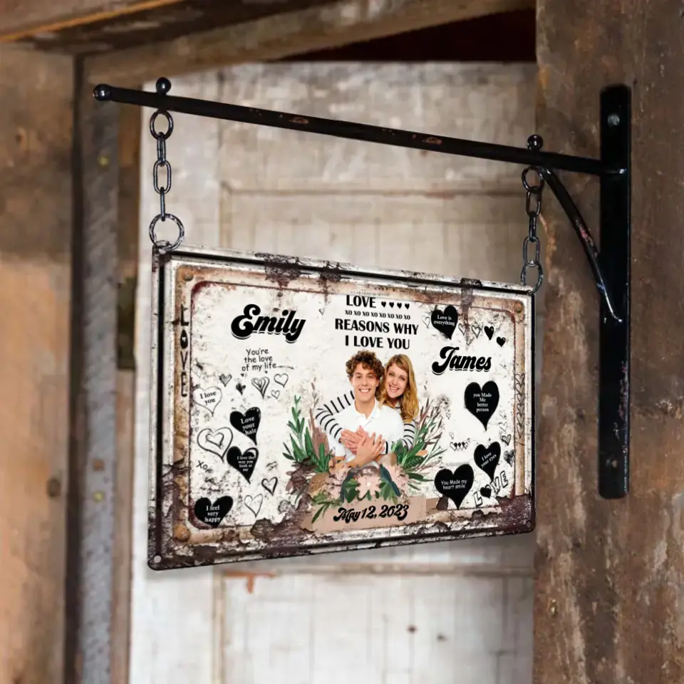 Reasons Why I Love You You're The Love Of My Life, Personalized Upload Photo Metal Sign, Sweet Gift For Couples
