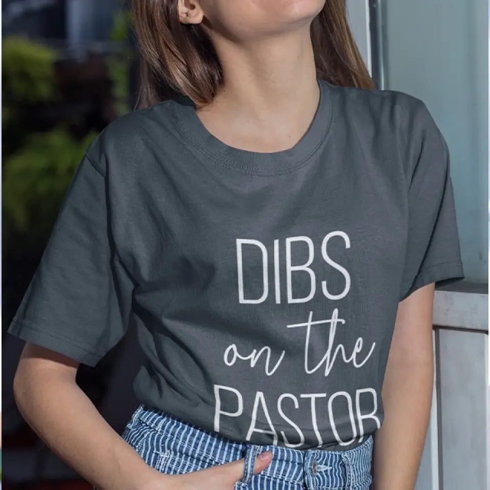 Dibs On The Pastor - T-Shirt