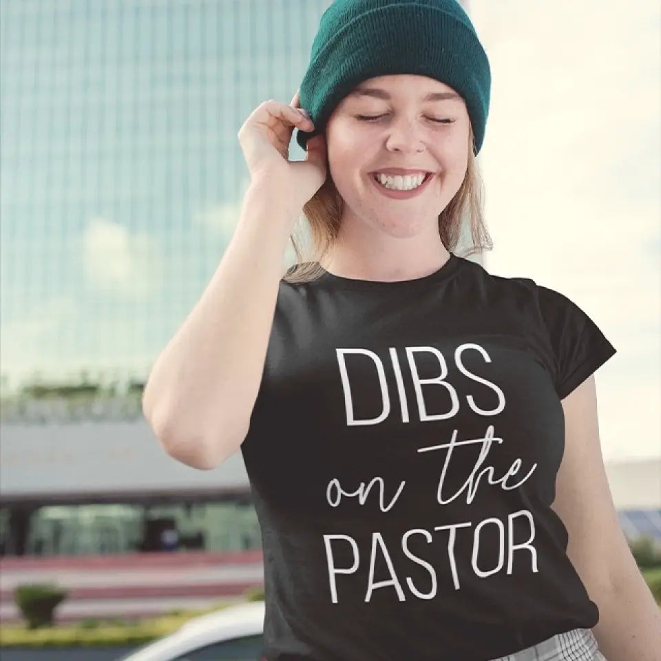 Dibs On The Pastor - T-Shirt