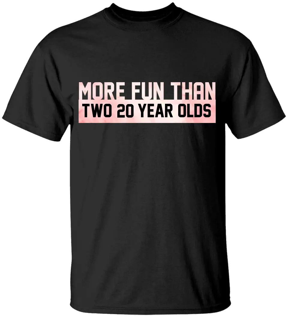 More Fun Than Year Olds - Custom Number Sweater T-Shirt - Best Birthday Gifts For Family | 212IHPVSSW576