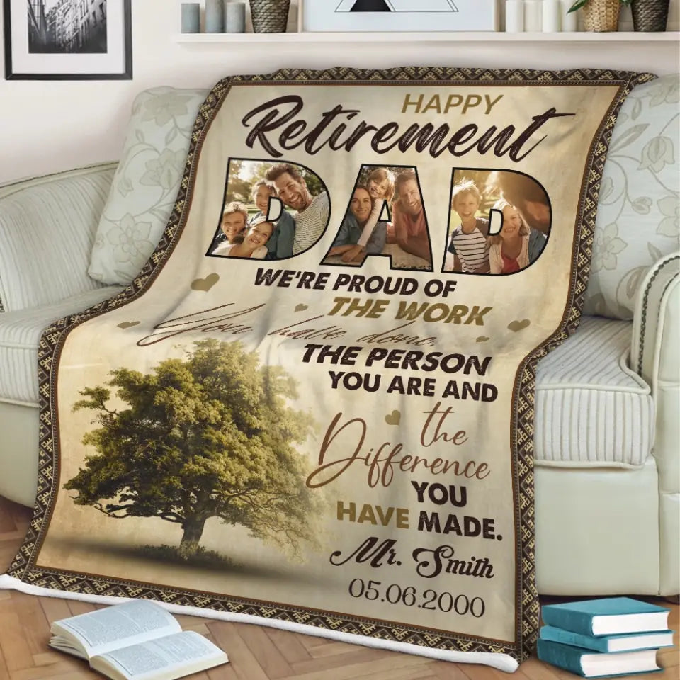 Happy Retirement Dad We&#39;re Proud Of The Work You Have Done - Personalized Upload Photo Blanket - Best Gift For Dad Retirement Gift For Dad/Father - 303IHPNPBL154