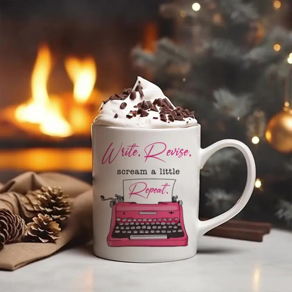 Write Revise, Scream A Little, Repeat - Personalized Mug