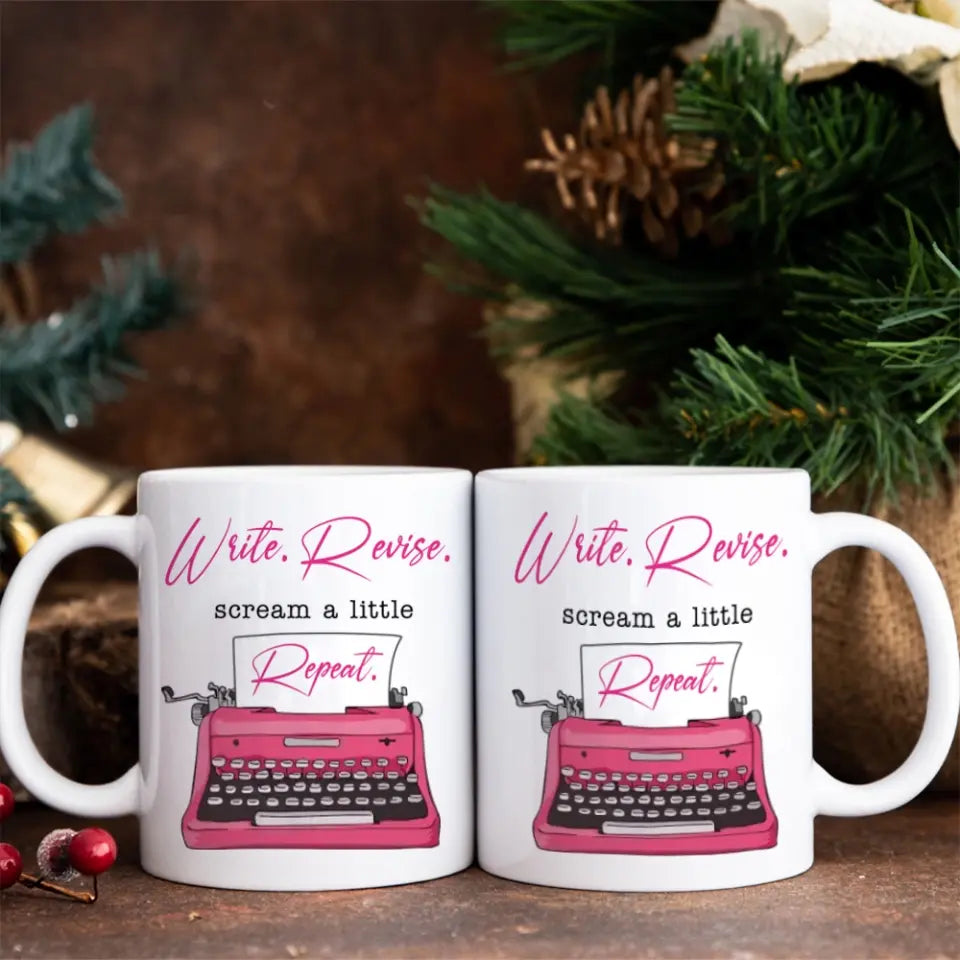 Write Revise, Scream A Little, Repeat - Personalized Mug