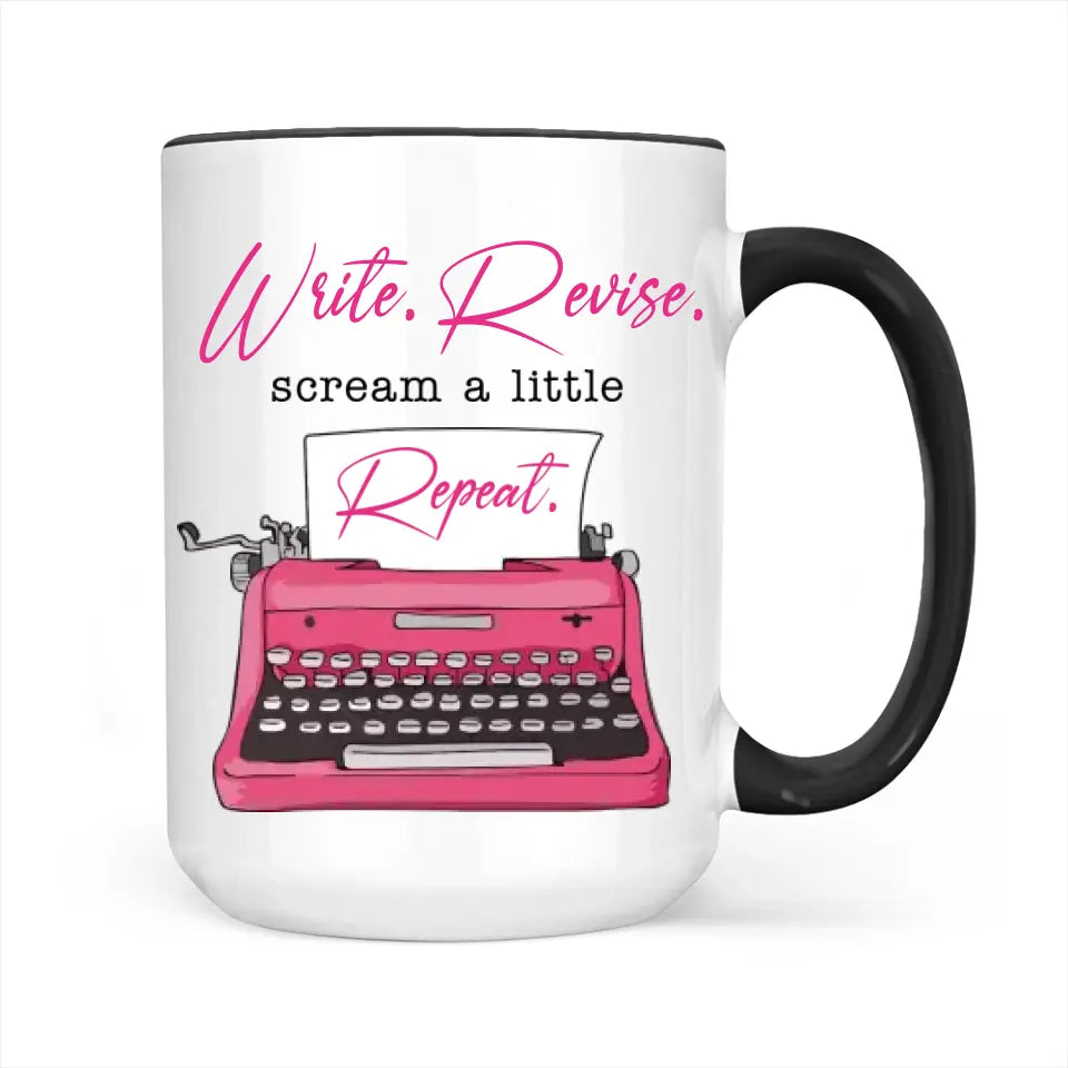 Write Revise, Scream A Little, Repeat - Personalized Mug