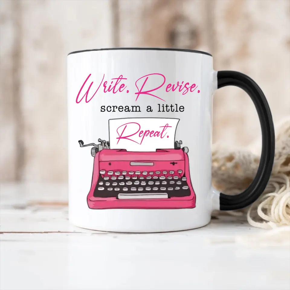 Write Revise, Scream A Little, Repeat - Personalized Mug