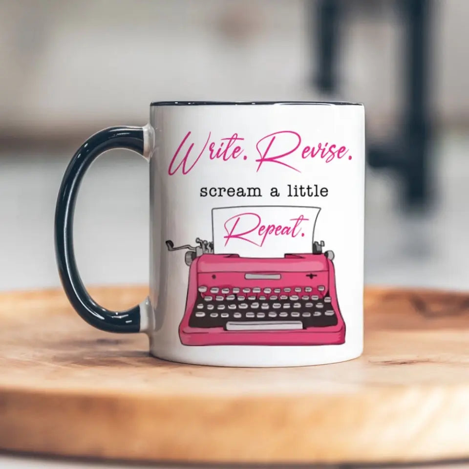 Write Revise, Scream A Little, Repeat - Personalized Mug