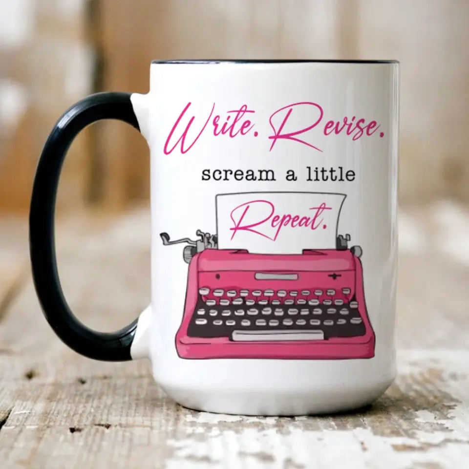 Write Revise, Scream A Little, Repeat - Personalized Mug