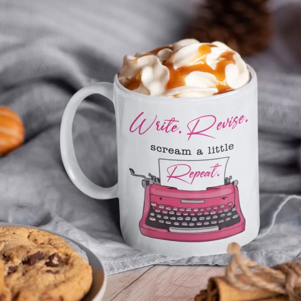 Write Revise, Scream A Little, Repeat - Personalized Mug