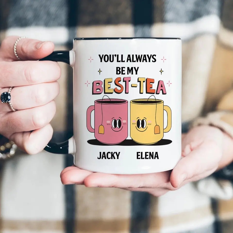 You'll Always Be My Best-Tea Personalized Mug