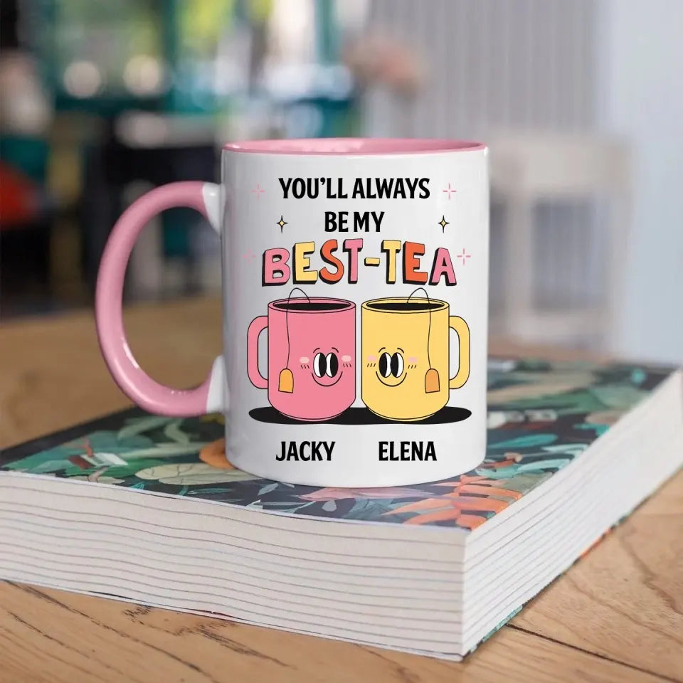 You'll Always Be My Best-Tea Personalized Mug