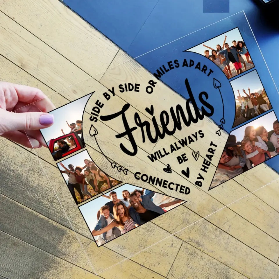Friends Will Always Be Connect By Heart - Upload Images Acrylic Plaque