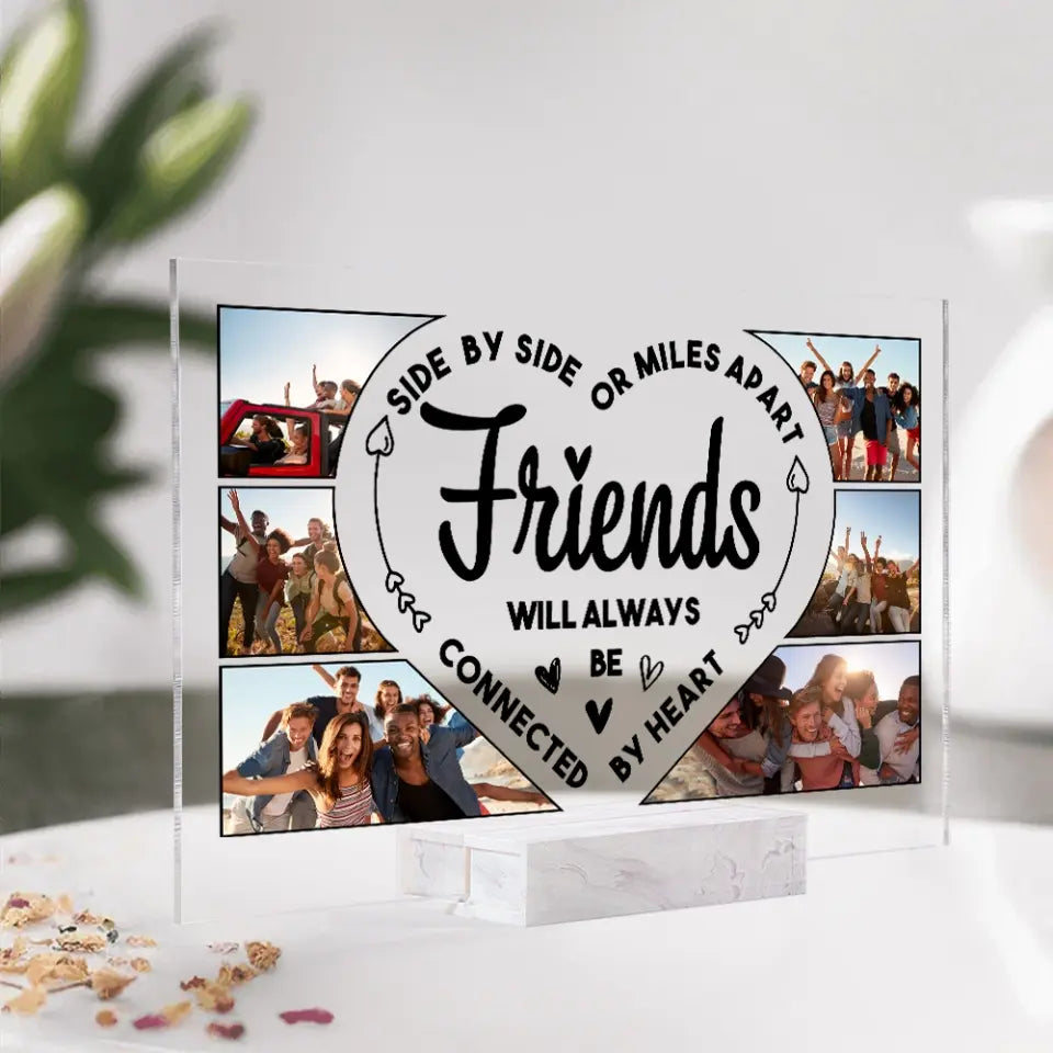 Friends Will Always Be Connect By Heart - Upload Images Acrylic Plaque